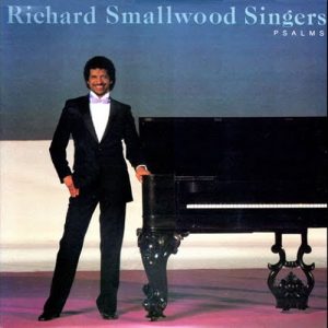 Richard Smallwood's second LP, Psalms (1984), containing songs "So Glad I'm Here," Thomas Whitfield on "I Won't Forget" and "He Won't Leave You."